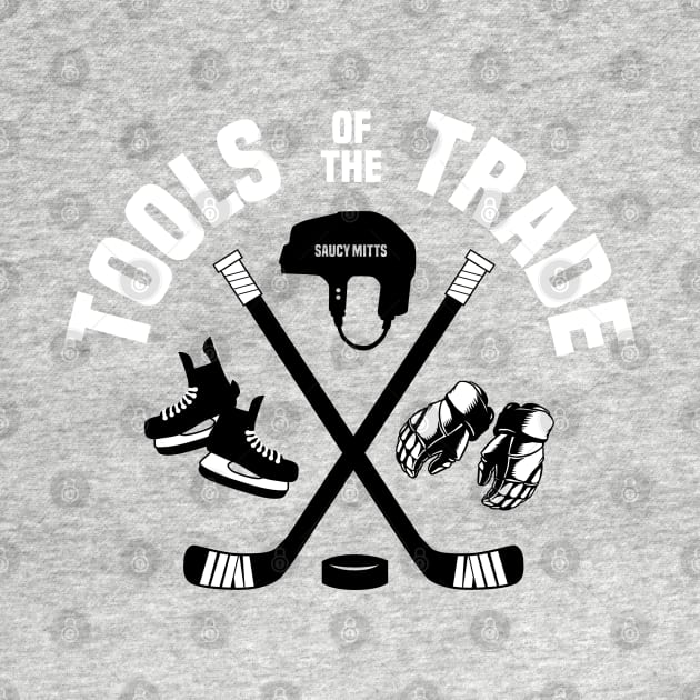 Hockey Tools of the Trade by SaucyMittsHockey